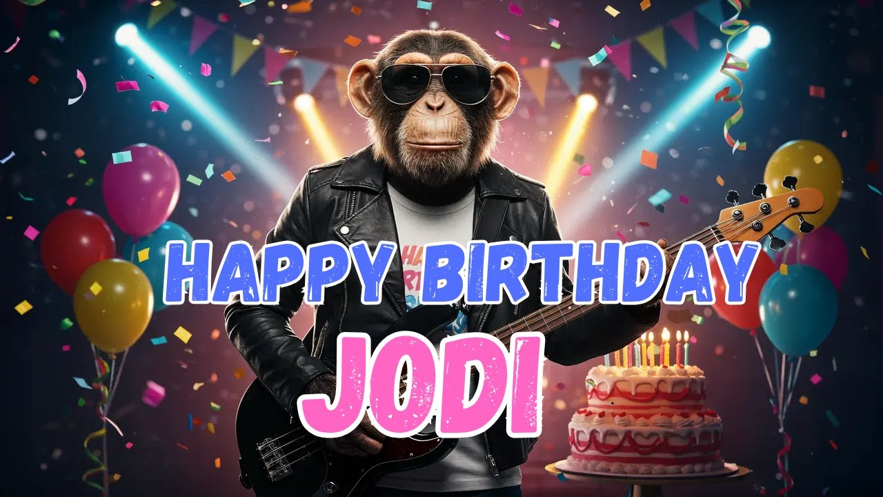 JODI Happy Birthday Song - Happy Birthday to Jodi