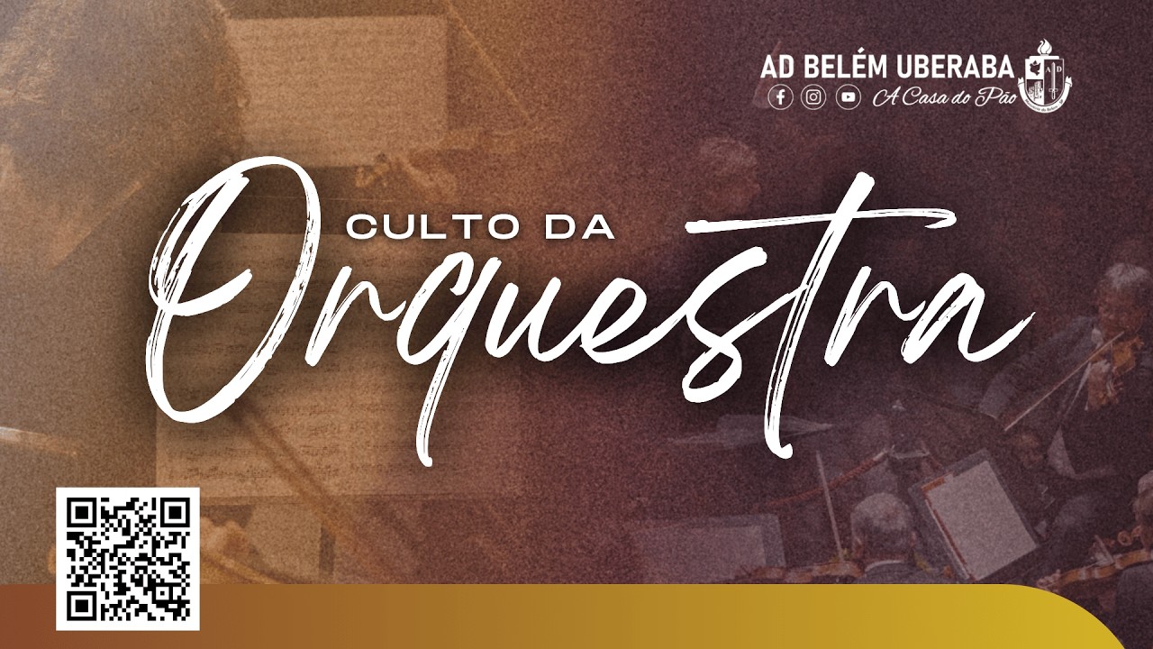CULTO COM A PARTICIPAÇÃO DA ORQUESTRA | AD BELÉM UBERABA