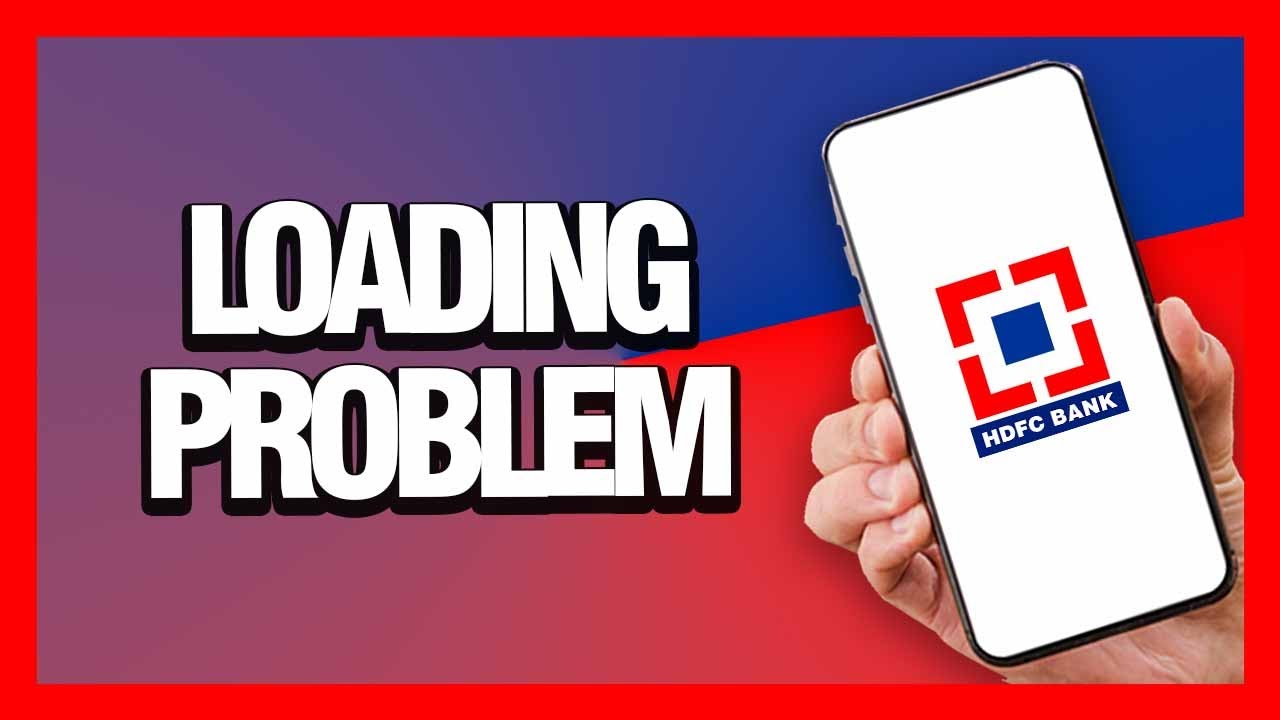 How to Fix HDFC Bank App Loading Problem - Android & Ios | Final Solution