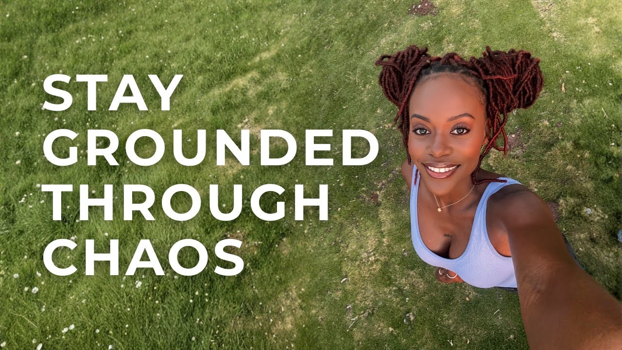 How to Stay Grounded in Uncertain Times