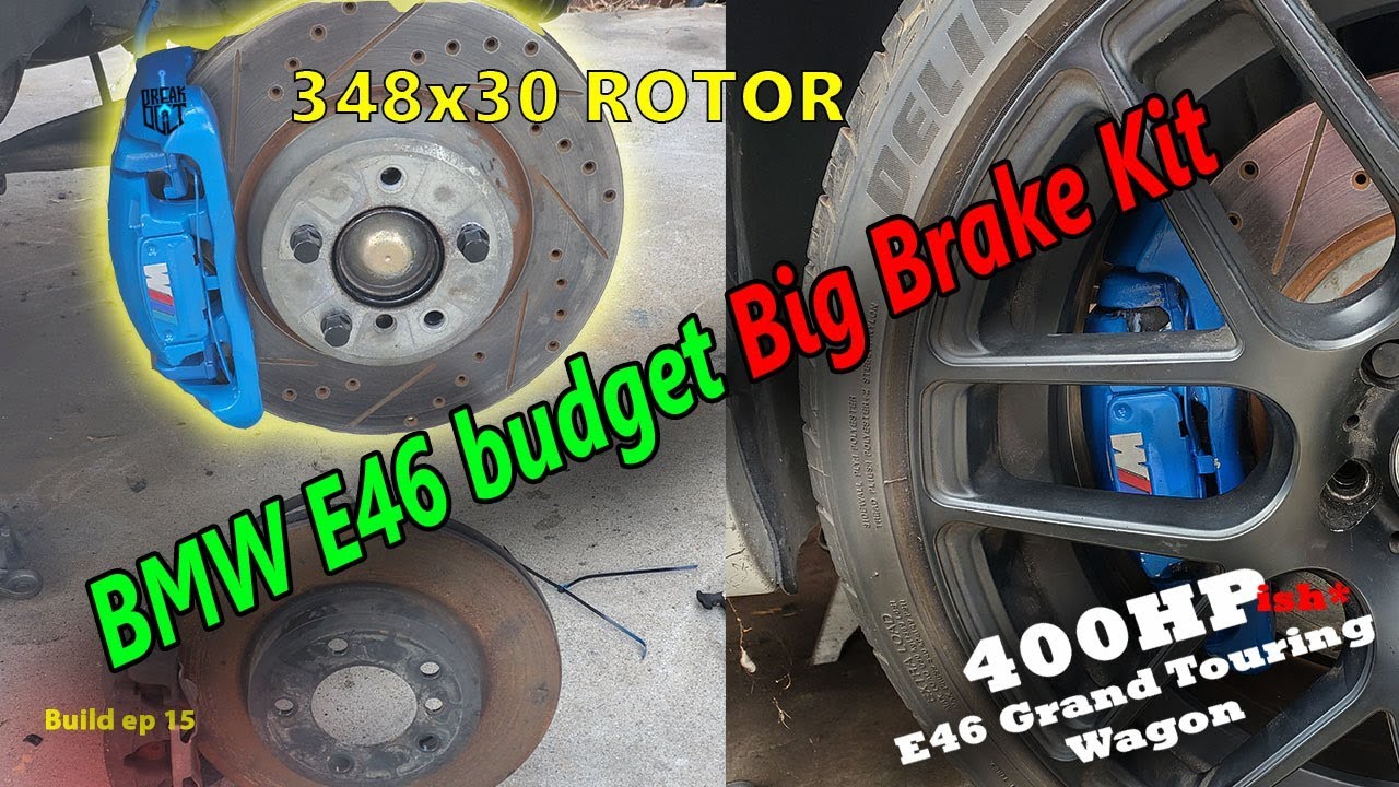 BMW E46 Budget Big Brake Kit (BBK) | 400HP TWIN TURBO N54 POWERED BMW E46 WAGON BUILD EP -15