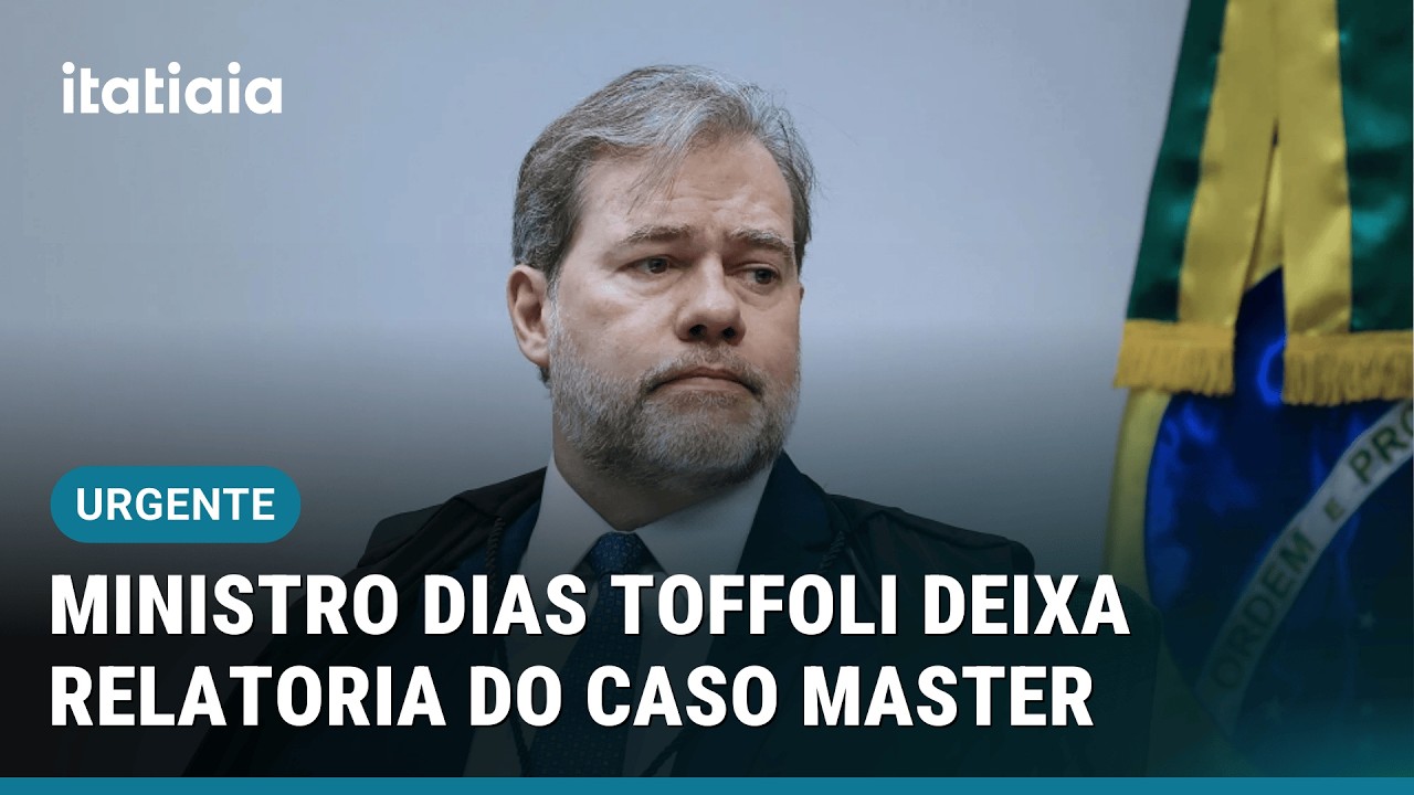 URGENTE: MINISTRO DIAS TOFFOLI DEIXA A RELATORIA DO CASO MASTER