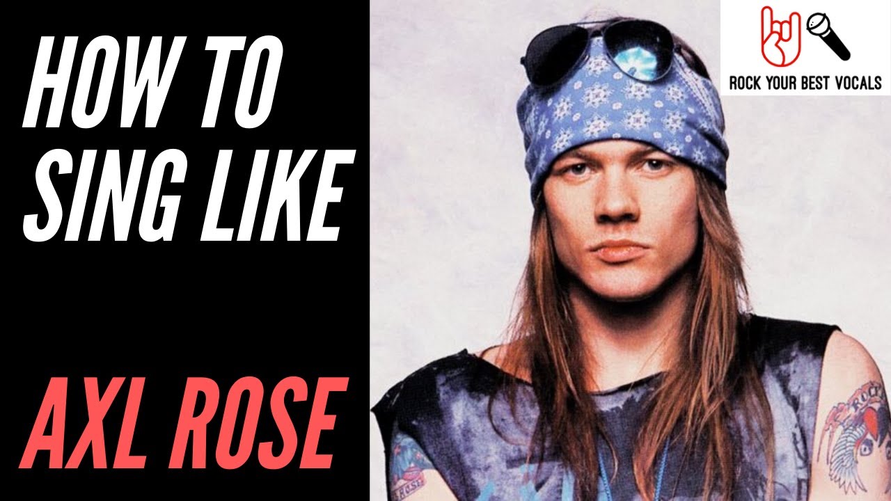 How To Sing Like Axl Rose From Guns N Roses - With Rasp And Fry