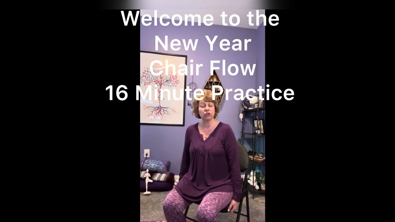 Welcome to the New Year Chair Flow   16 Minute practice