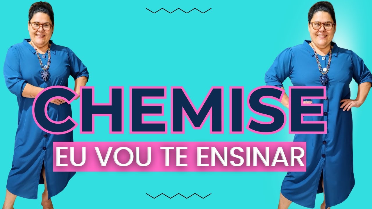 APRENDA FAZER UMA CHEMISE DE FORMA SIMPLES E PRÁTICA EU VOU TE ENSINAR