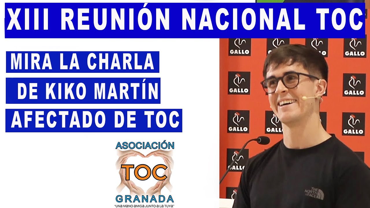 AprendÍ a vivir con mi TOC y soy FELIZ. Kiko Martin. Asociación TOC Granada.