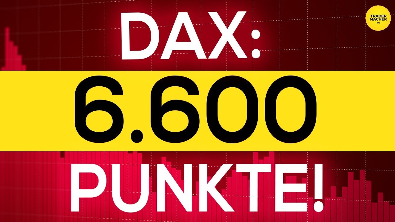 DAX: 6.600 Punkte!