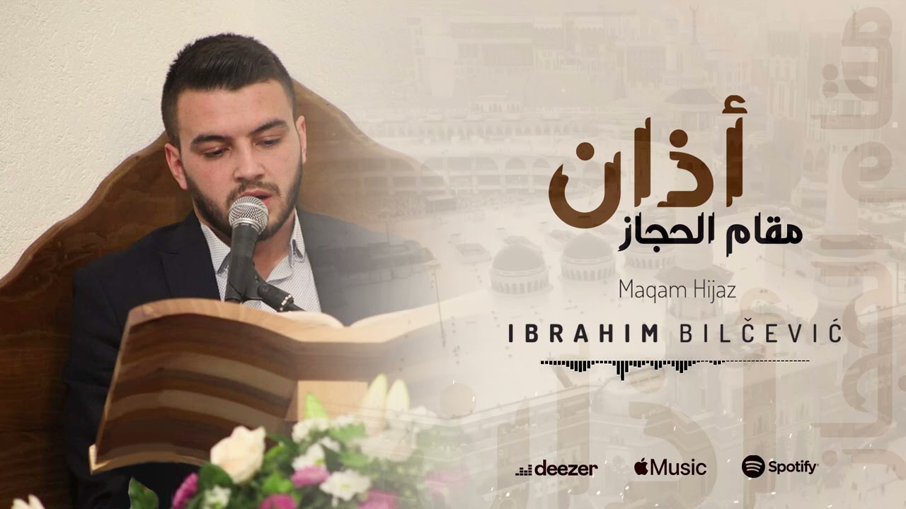 ® IBRAHIM BILČEVIĆ - Ezan u Hijaz mekamu  |  أذان مقام الحجاز