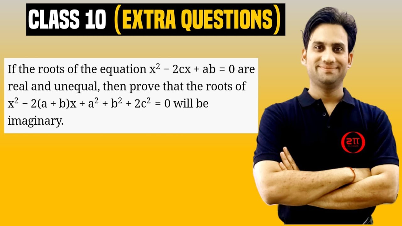 If the roots of the equation x²-2cx+ab=0 are real and unequal, then prove that the roots of x²-2(a-b