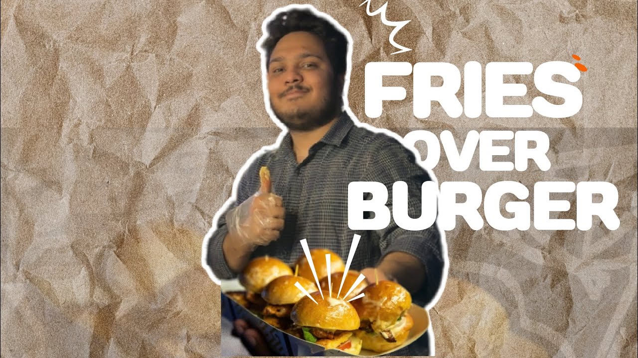 Fries Over Burger | Burger on the Street | Gulshan