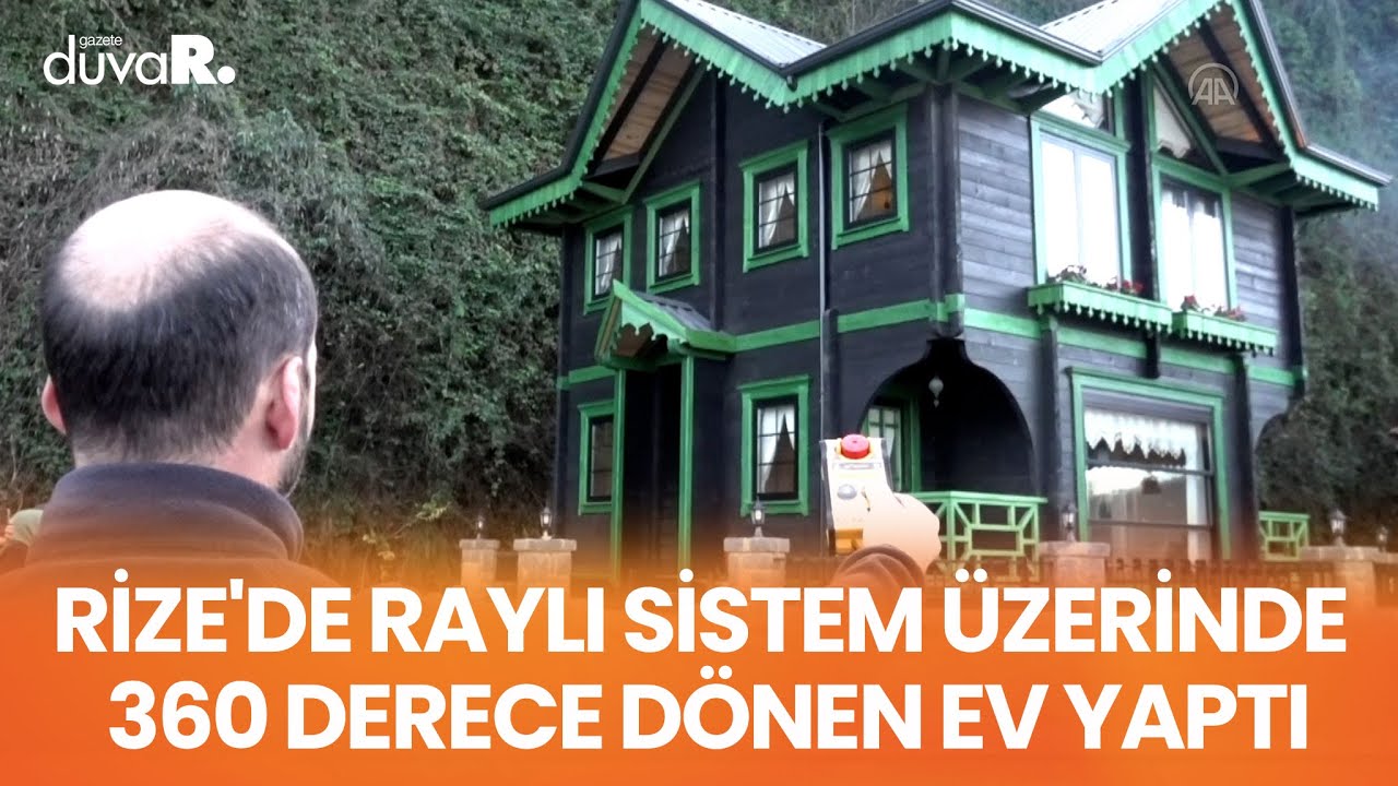 Rize'de raylı sistem üzerinde 360 derece dönen ev yaptı