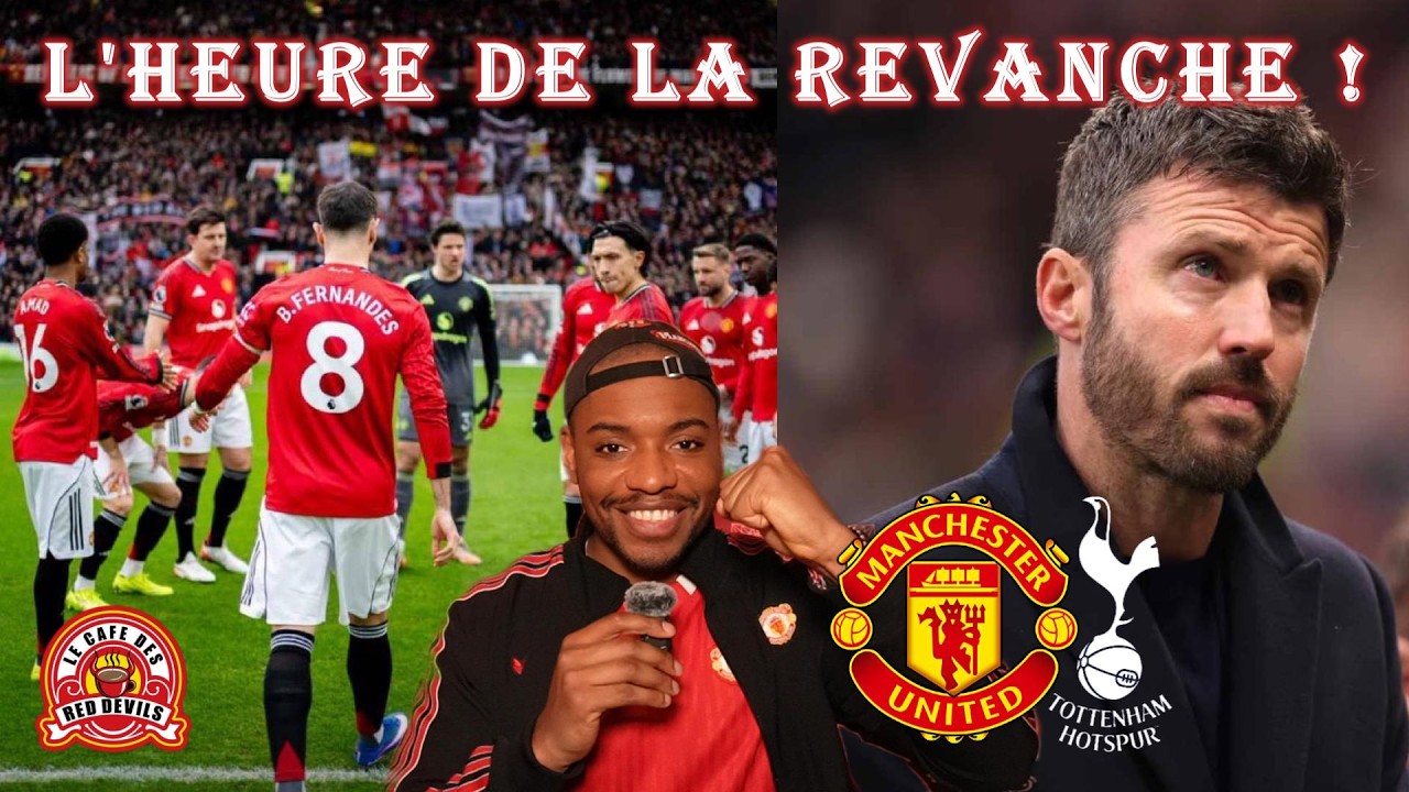 🔴MANCHESTER UNITED vs SPURS : L'HEURE DE LA REVANCHE ! ⚔️