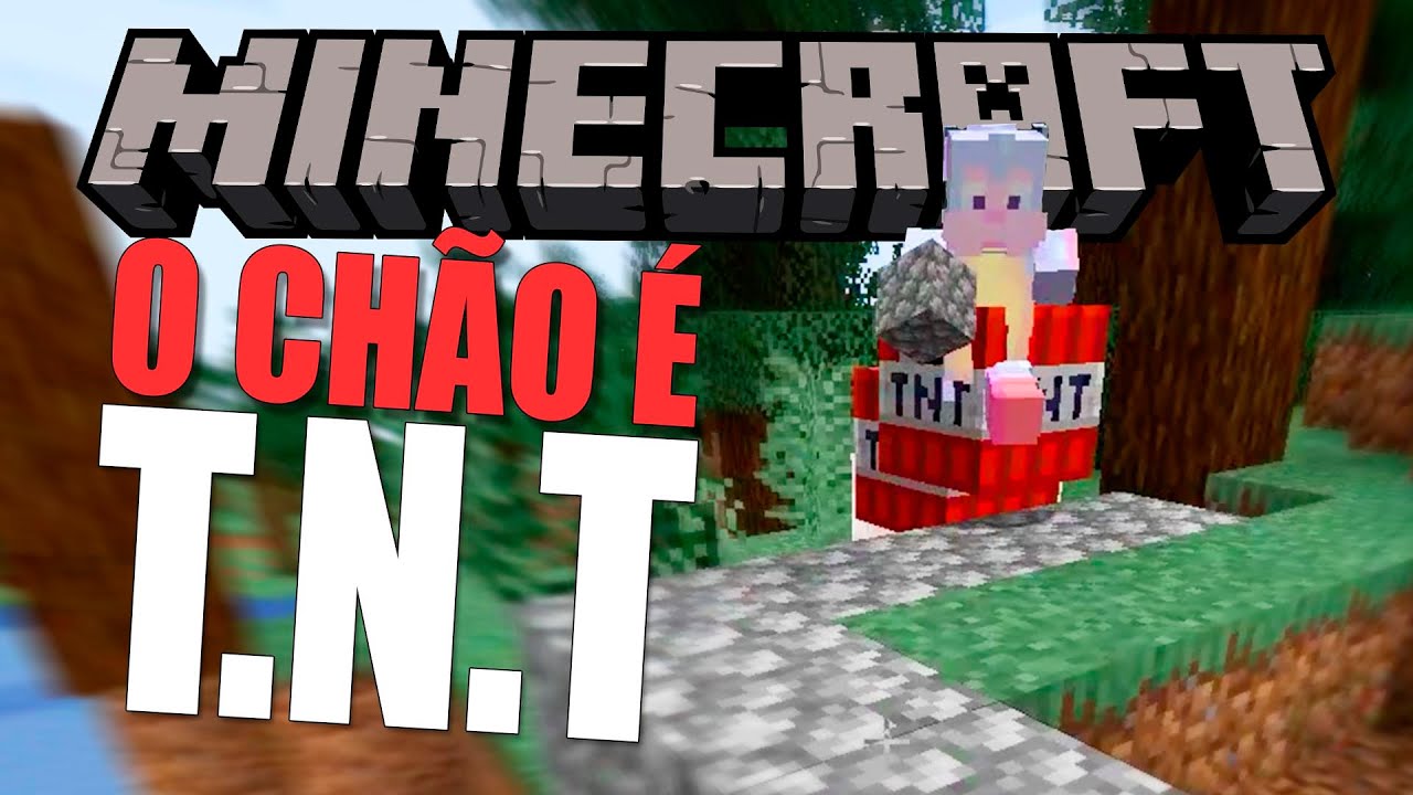 Minecraft mas não pode pisar no chão ou tudo explode