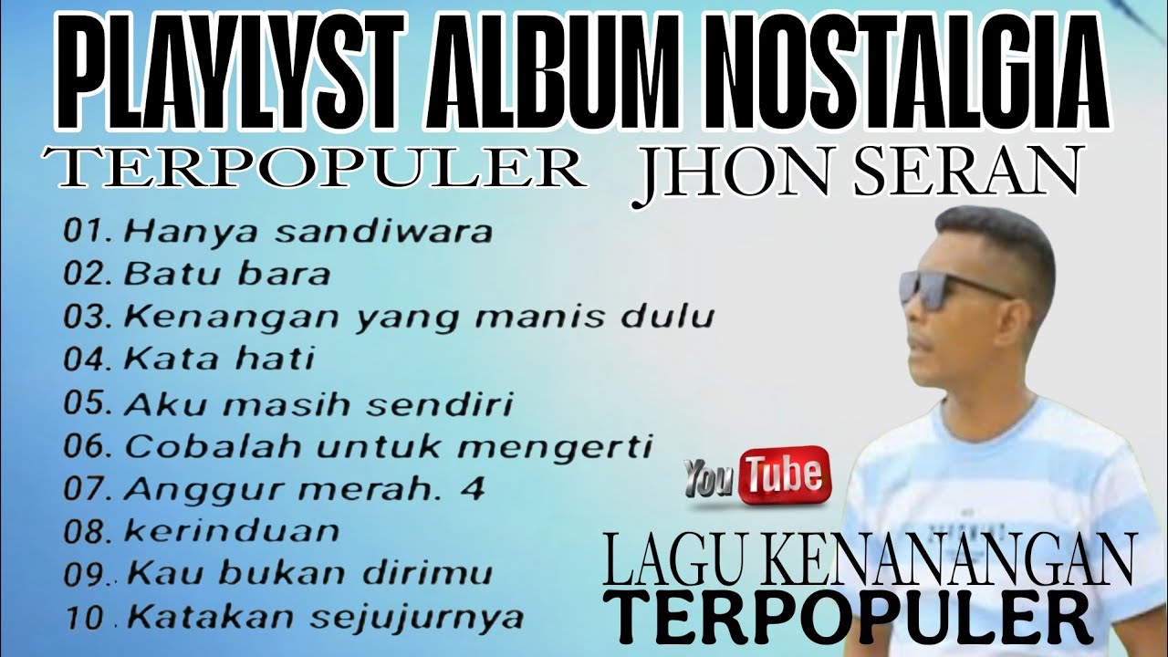 PLAYLIST ALBUM NOSTALGIA TERPOPULER COVER JHON SERAN