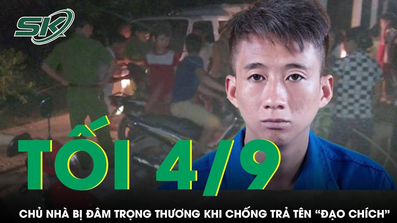 Tối 4/9: Tên “đạo chích” lẻn vào nhà dân trong đêm, chủ nhà liều mình chống trả bị đâm thương tích