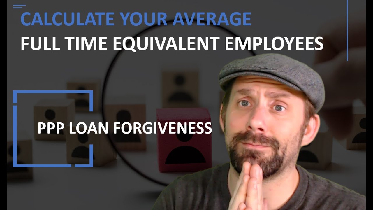 Calculate Full Time Equivalent Employees - PPP Loan Forgiveness