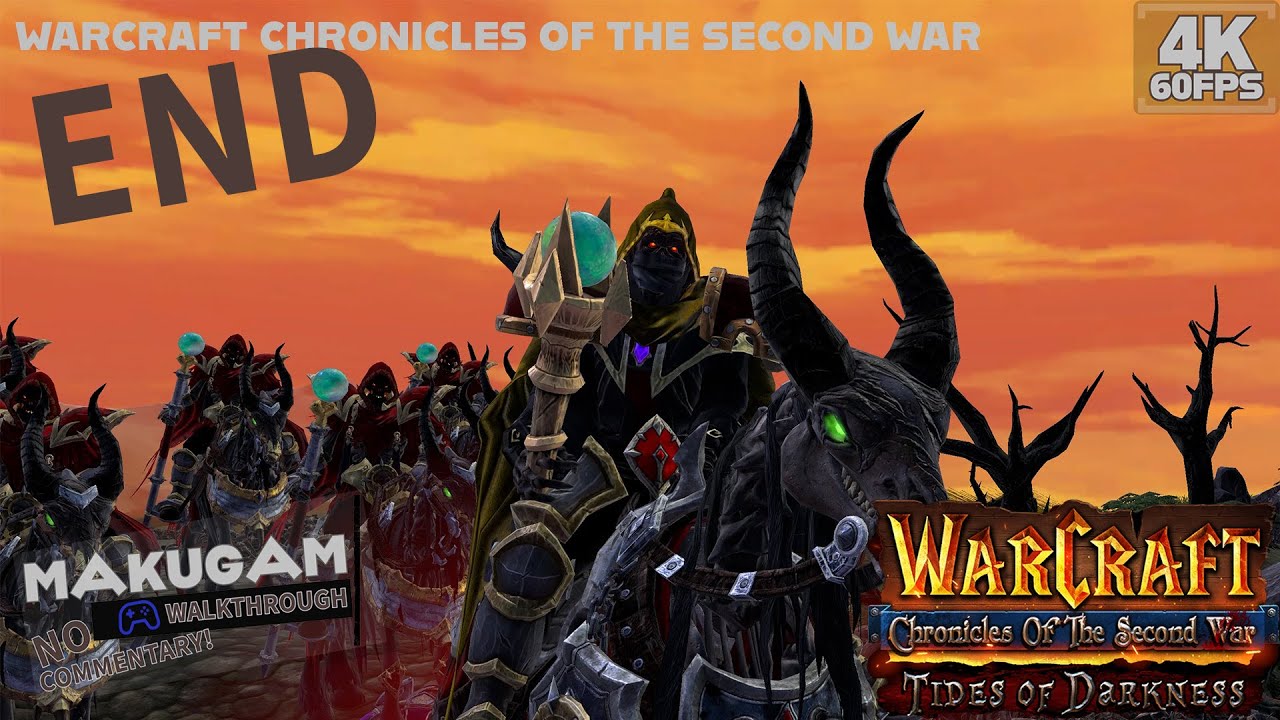 Warcraft Chronicles of the Second War Tides of Darkness #12 END (Hard) - Gameplay Walkthrough [4K]
