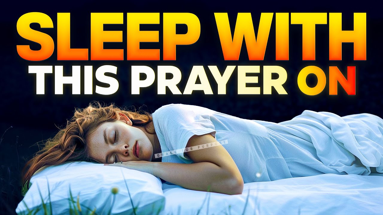 Do Not Go To Sleep Without Listening To This Prayer | Blessed Prayers For Sleep In God's Presence