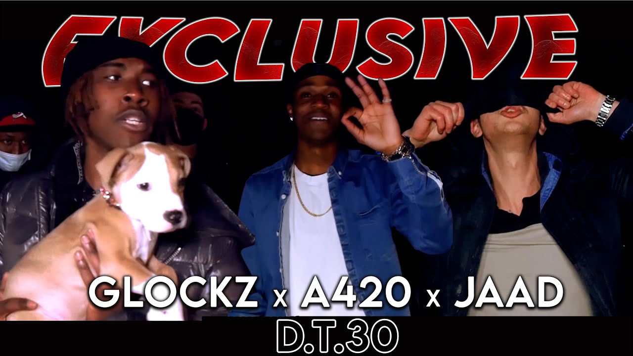 Glockz x A420 x JAAD - D.T.30 [Official Music Video]