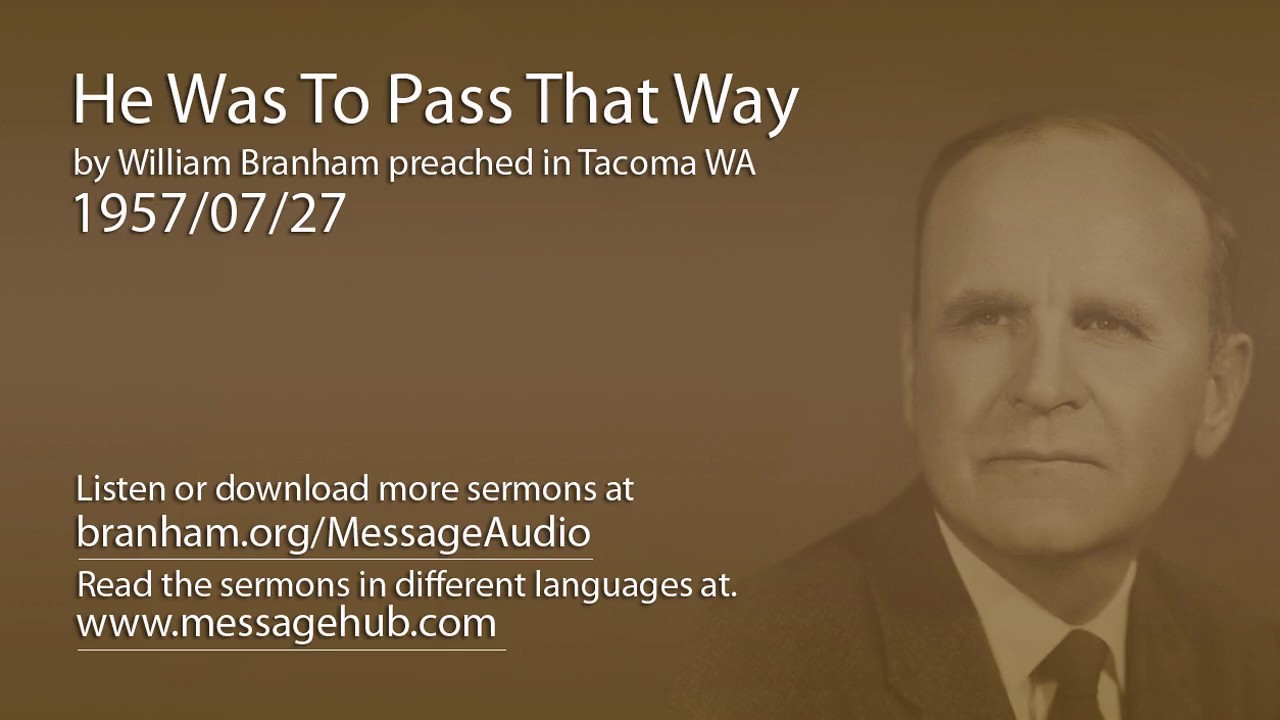 He Was To Pass That Way (William Branham 57/07/27)