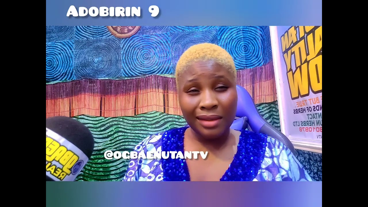 Adobirin 9 @OGBAENUTANTV 