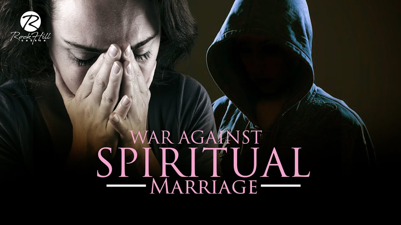 WAR AGAINST SPIRITUAL MARRIAGE by Dr. Sonnie Badu (Night Of Deliverance)