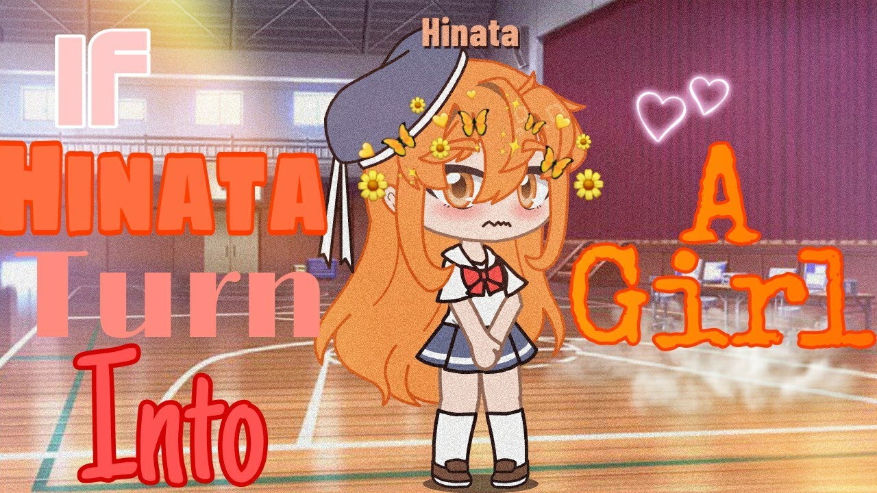 ||• If Hinata Turn Into A Girl •|| GCMM ||• Haikyuu •||