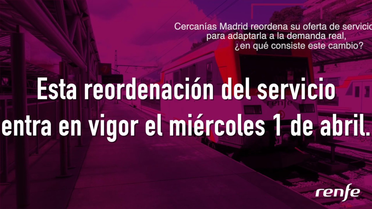 Renfe Informaci&oacute;n: Cercan&iacute;as Madrid reordena su oferta de servicios para adaptarla a la demanda real