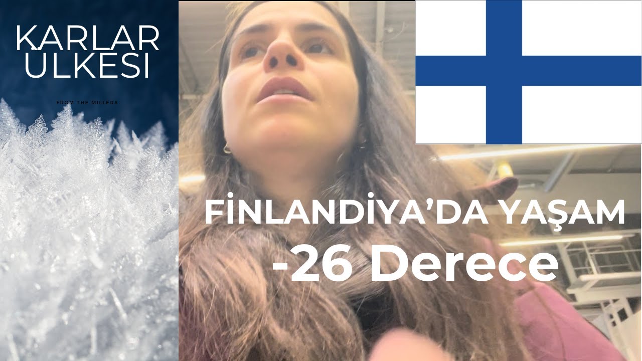 Finlandiya’da Yaşam | -26 Derece | Kar, Fince, İş, İnsanlar, Annelik | #finland #yaşam #finlandiya