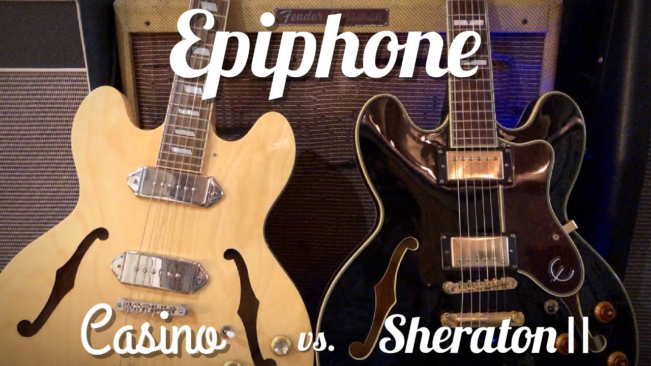 Epiphone Casino vs Epiphone Sheraton II