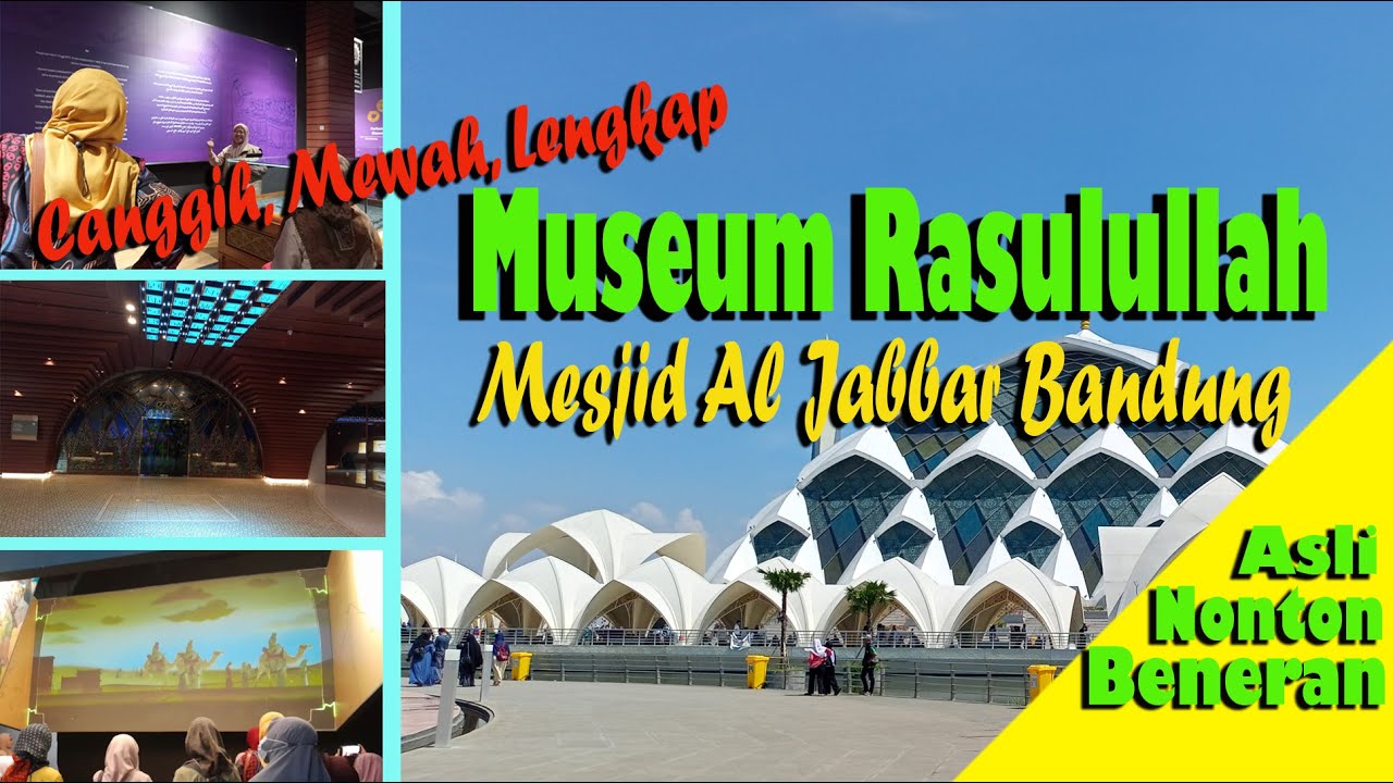 Museum Rasulullah Mesjid Al Jabbar |Museum Digital canggih dan Mewah