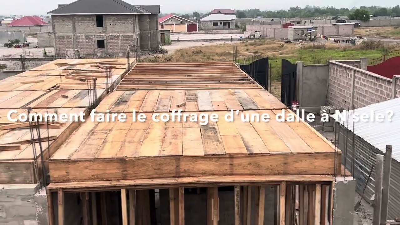 00018.(RD KONGO-KINSHASA) COMMENT FAIRE LE COFFRAGE D’UNE DALLE À KINSHASA|NSELE MAISON R+1 À N’SELE