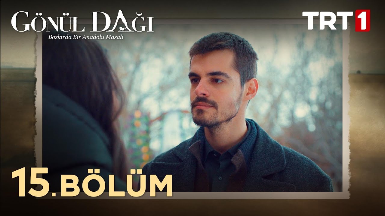 Gönül Dağı 15. Bölüm 