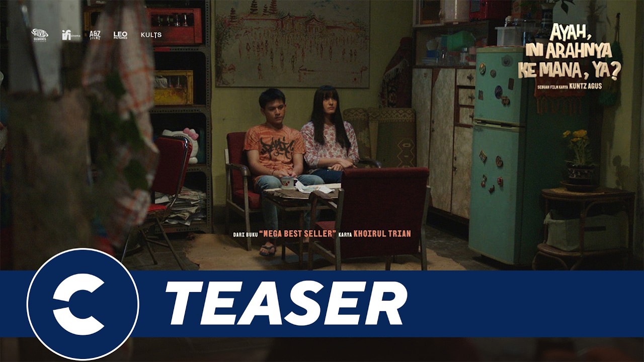 Official Teaser Trailer “AYAH, INI ARAHNYA KE MANA, YA?” - Cinépolis Indonesia