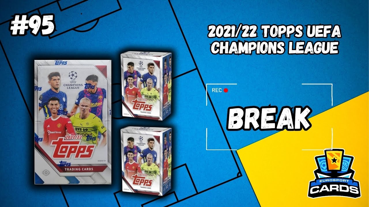 🔥🔥🔥 Break #95 | Topps Soccer UCL 2021/22 [06.03.2024]