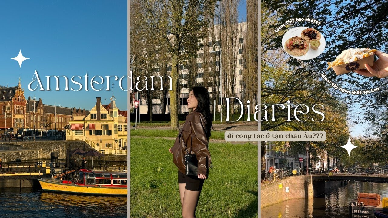 Lần đầu đến châu Âu - Amsterdam, Hà Lan: ăn gì, đi đâu, tips đi tàu & cách đậu visa Schengen