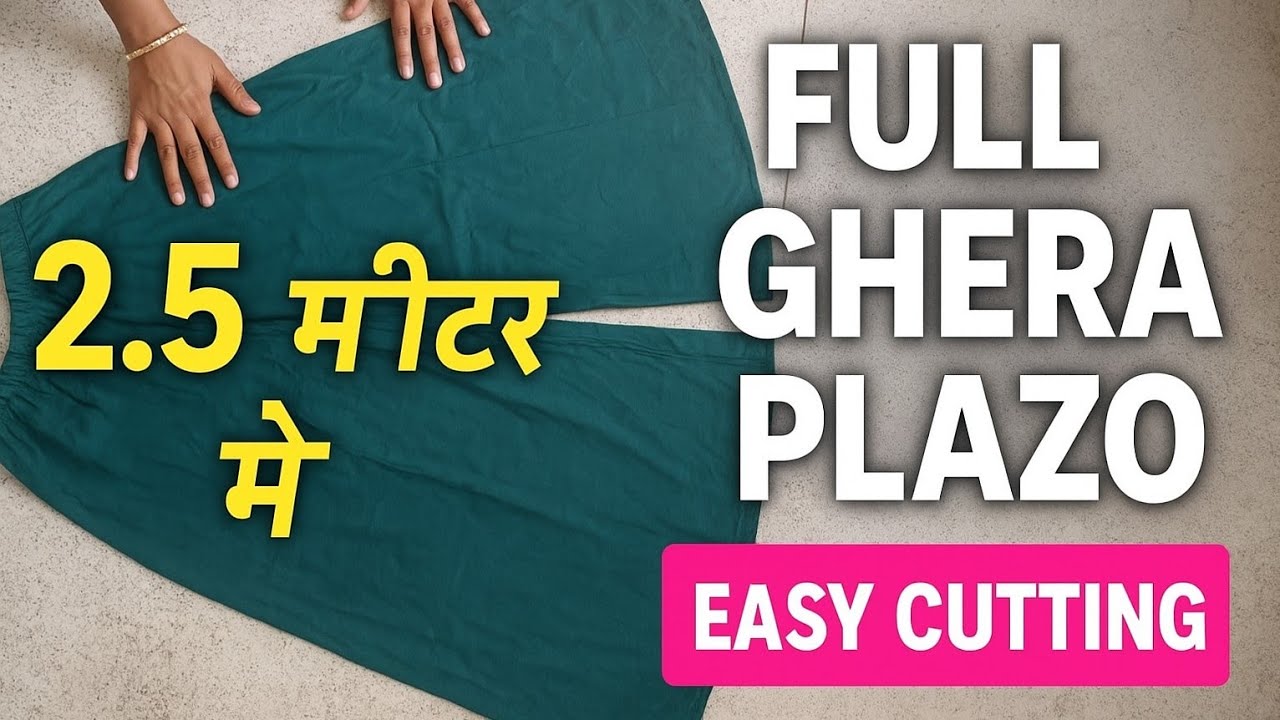 सिर्फ 2.5 मीटर में Full Gher Plazo Cutting & Stitching | आसान तरीका | Neckline Fashion.