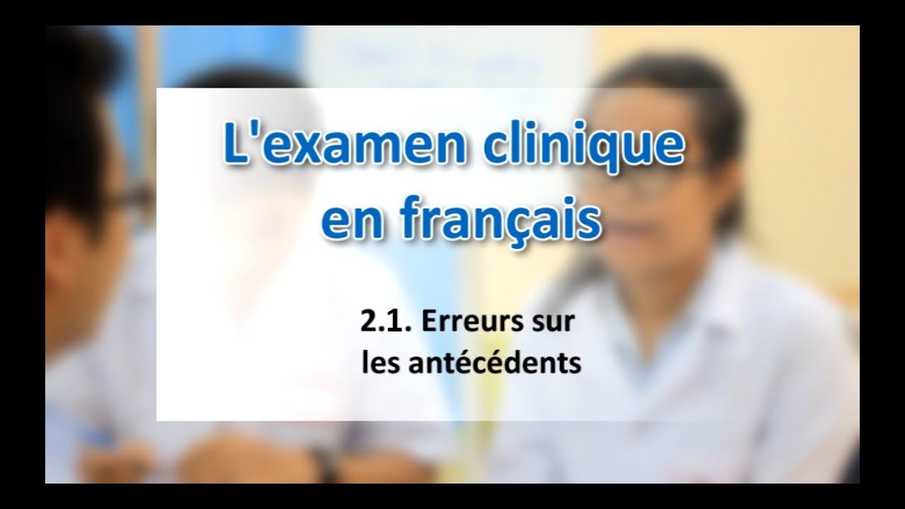 2.1 L'interrogatoire sur les antécédents: Erreurs