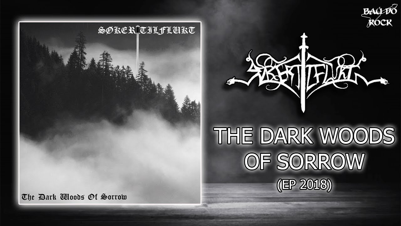 Søker Tilflukt - The Dark Woods of Sorrow (EP 2018)