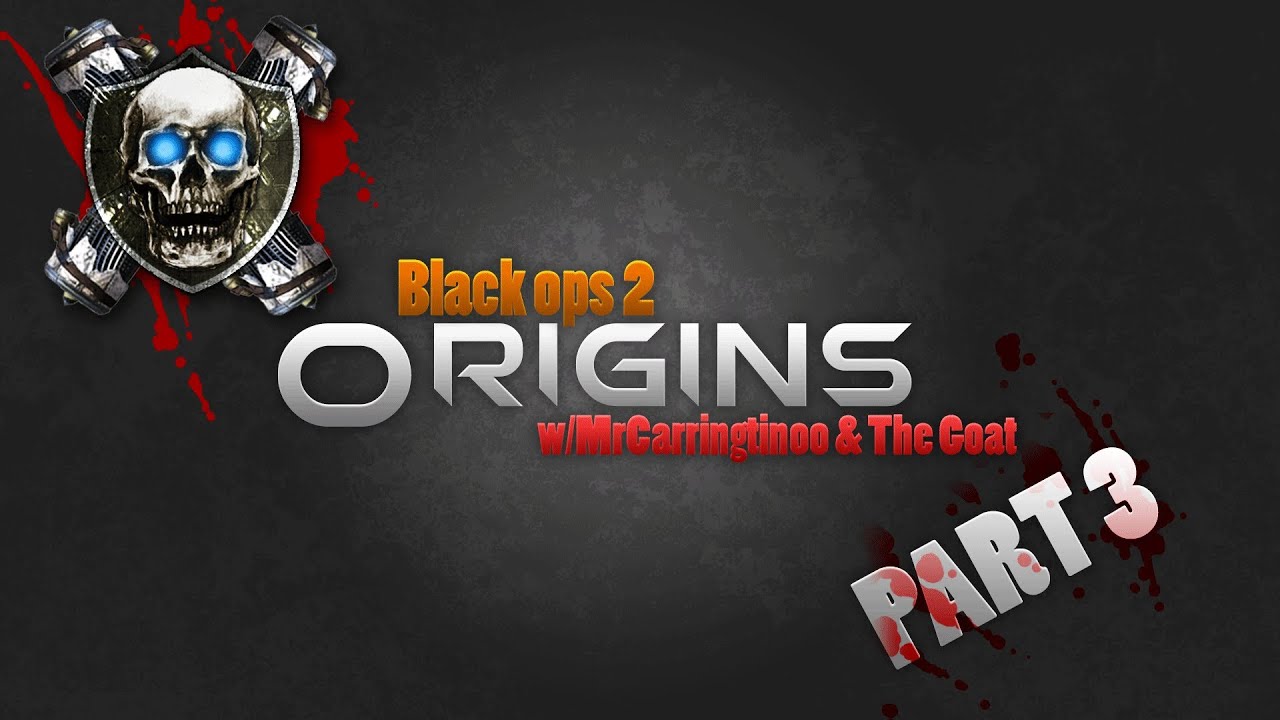 Origins Zombies w/MrCarringtinoo & The Goat - Part 3