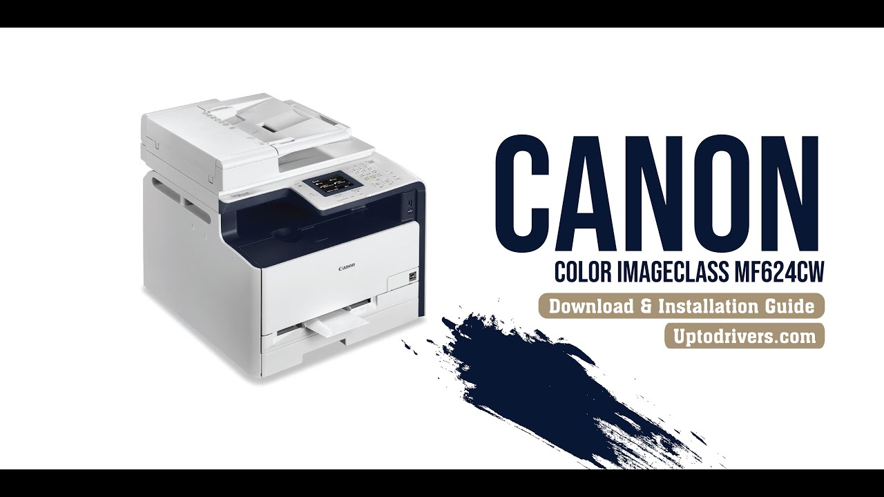 How To Download & Install Canon Color imageCLASS MF624Cw Printer | Uptodrivers