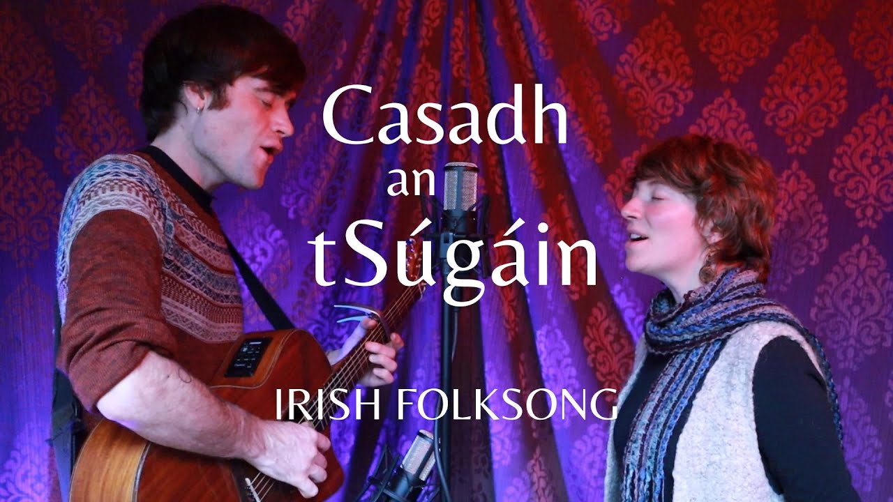 Casadh an tSúgáin - Irish Folksong (with Lucy Ní Seanacháin)