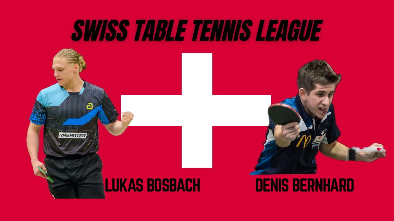 Denis Bernhard - Lukas Bosbach | Swiss Table Tennis League