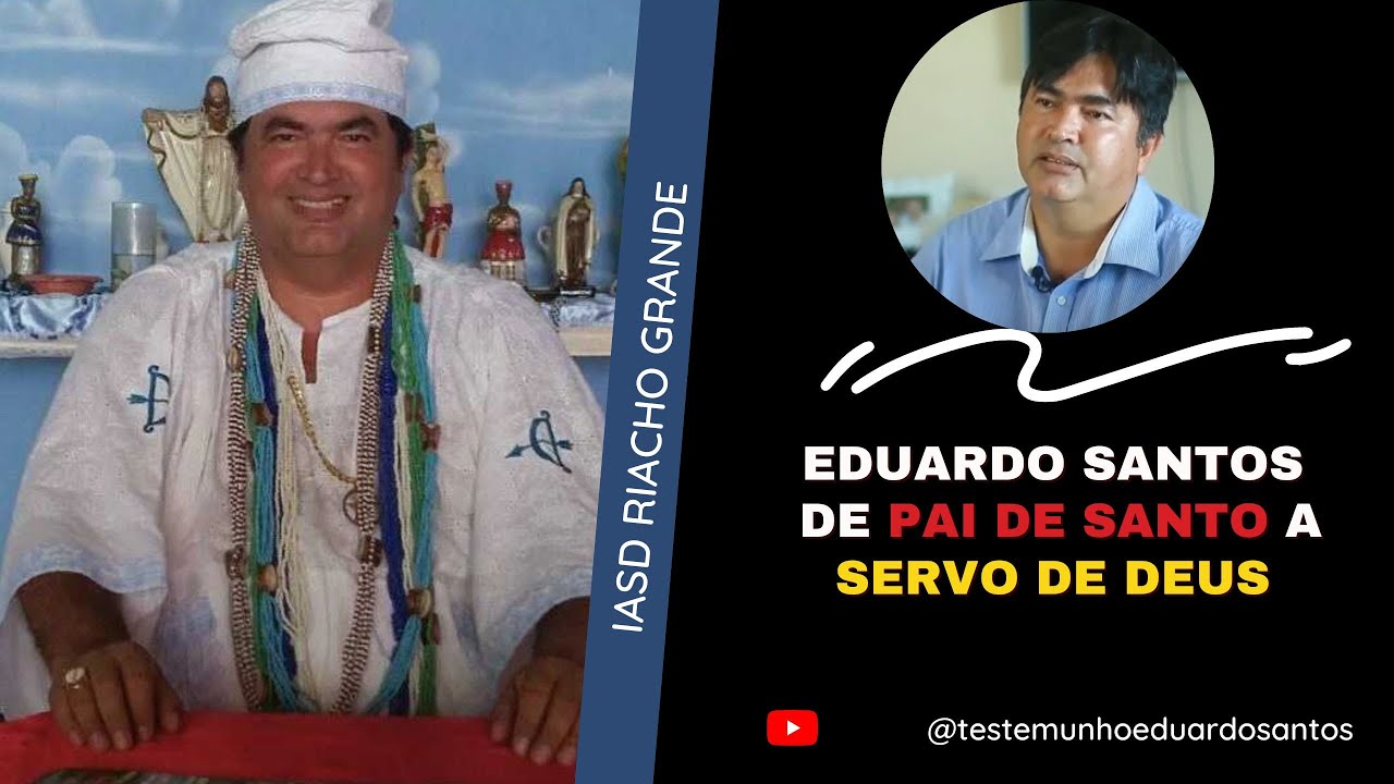 Eduardo Santos - De pai de santo a servo de Deus
