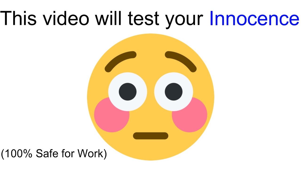 This video will test your Innocence!
