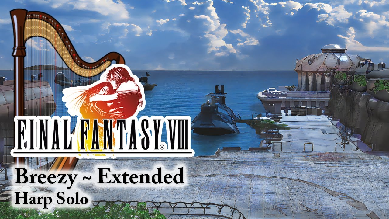 Relaxing FFVIII Music • Breezy (Harp)