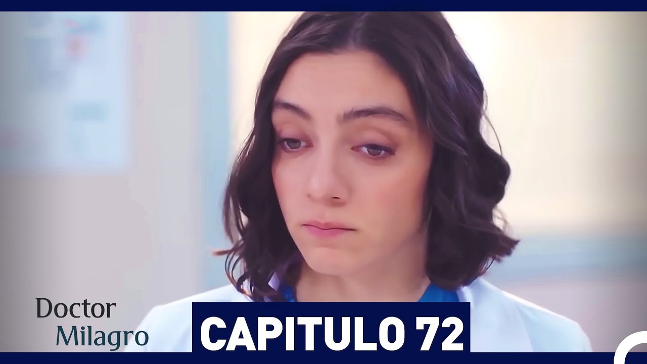 Doctor Milagro Cap&iacute;tulo 72