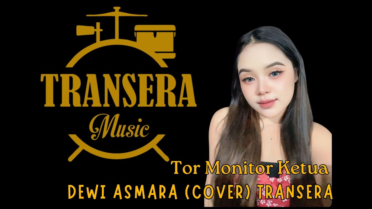 Tor Monitor Ketua (orang baru lebe gacor _ Dewi Asmara  (COVER) Transera Band
