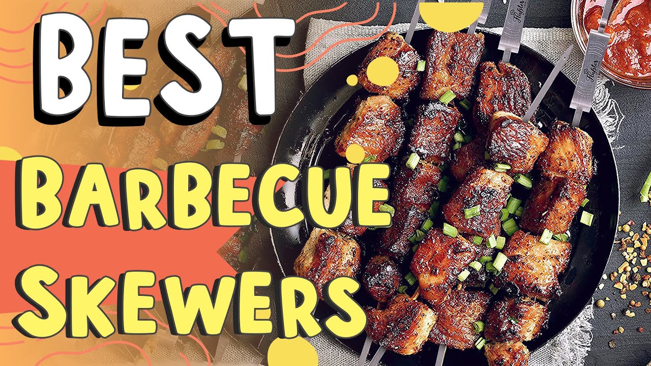 Best Barbecue Skewers in 2023 | Best Barbecue Skewers On Amazon | Experts Buying Guide!