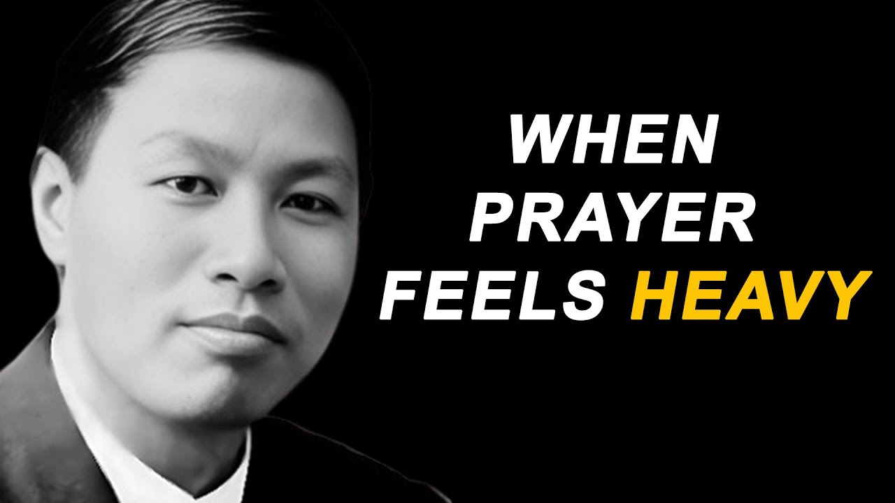 When Prayer Feels Heavy | Watchman Nee
